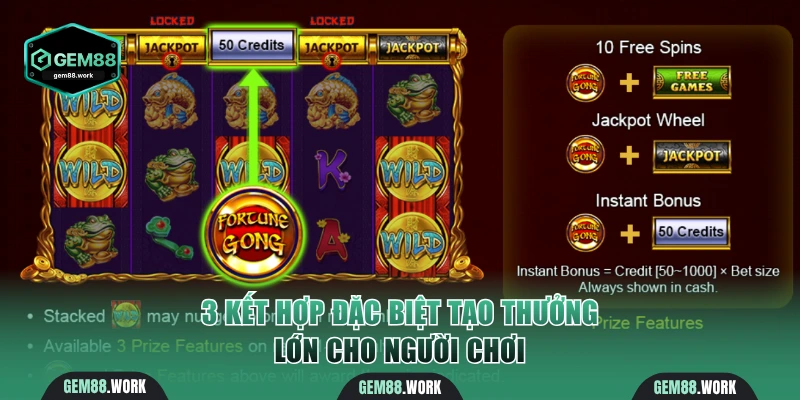 3 kết hợp đặc biệt tạo thưởng lớn cho người chơi