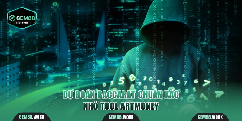 Tool Baccarat Là Gì? Dự Đoán Chuẩn Xác Săn Thưởng Hậu Hĩnh Dự đoán chuẩn xác nhờ ArtMoney