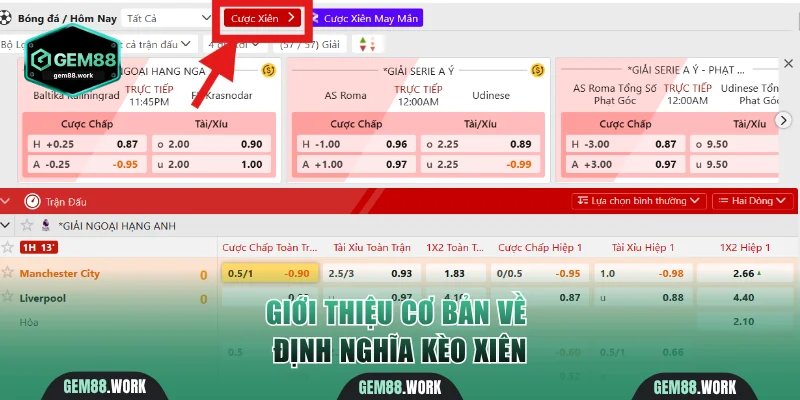 Kèo Xiên - Cược Kết Hợp Với Thưởng Siêu Khủng Tại Gem88 Giới thiệu cơ bản về định nghĩa kèo xiên