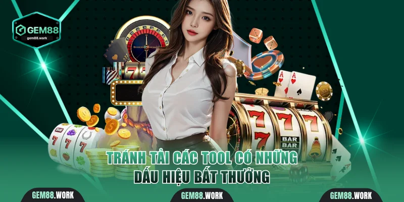 Tool Hack Game Nổ Hũ - Bí Quyết Để Thắng Lớn Hiệu Quả Tránh tải các tool có những dấu hiệu bất thưởng
